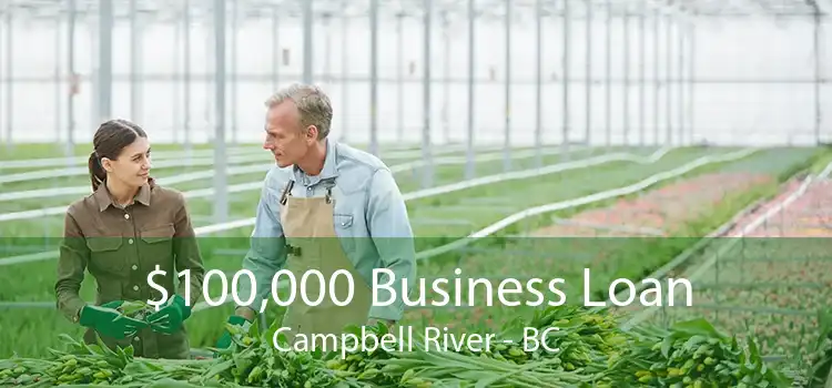 $100,000 Business Loan Campbell River - BC