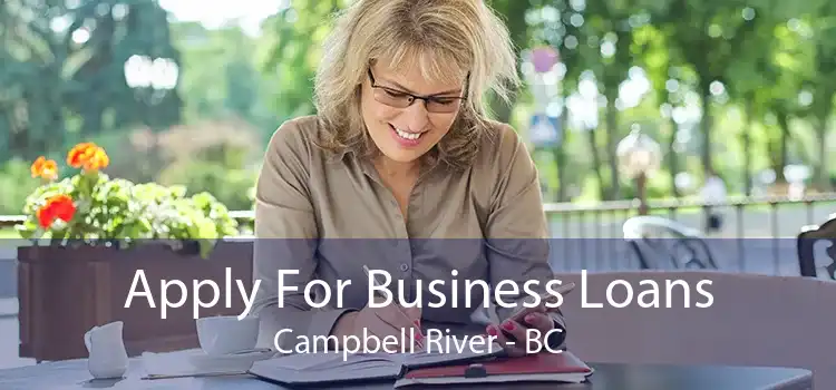 Apply For Business Loans Campbell River - BC
