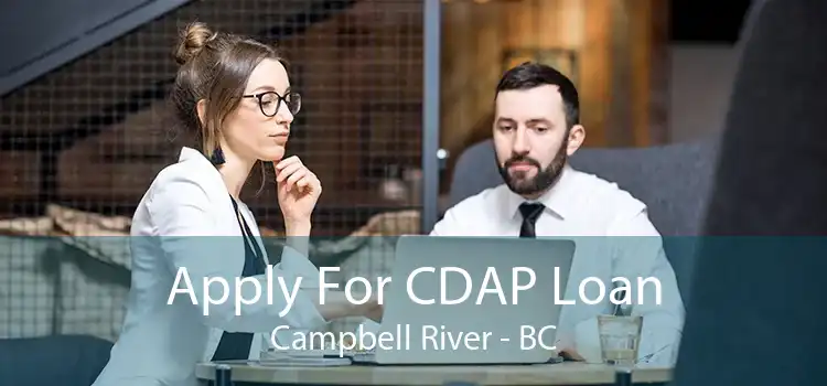 Apply For CDAP Loan Campbell River - BC