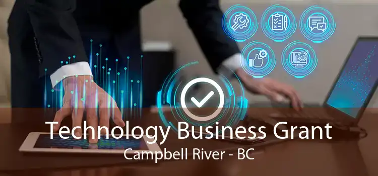Technology Business Grant Campbell River - BC